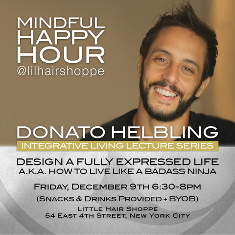 2016 - 12/09/16 - Mindful Happy Hour: Design a fully expressed life Lecture - INTEGRATIVE LIVING LECTURE SERIES