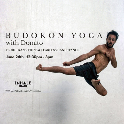 2017 - 06/24 - 12:30-3PM - BDK YOGA: FLUID TRANSITIONS & FEARLESS HANDSTANDS @INHALE MIAMI